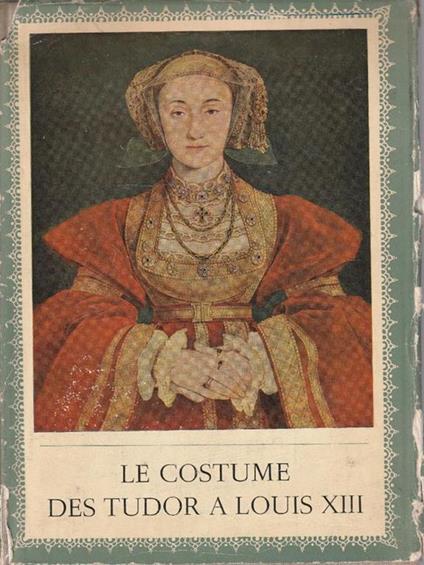 Le costume de Tudor a Louis XIII - copertina
