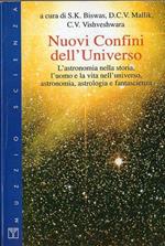 Nuovi confini dell'universo : l'astronomia nella storia, l'uomo e la vita nell'universo: astronomia, astrologia e fantascienza
