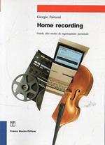 Home recording : guida allo studio di registrazione personale