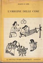 L' origine delle cose. Storia della civiltà umana