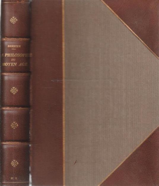La philosophie du Moyen Age - Emile Bréhier - copertina
