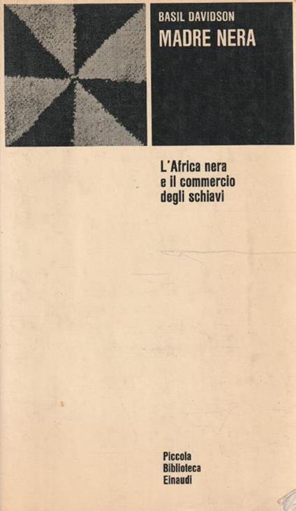Madre nera. L'africa nera e il commercio degli schiavi - Basil Davidson - copertina
