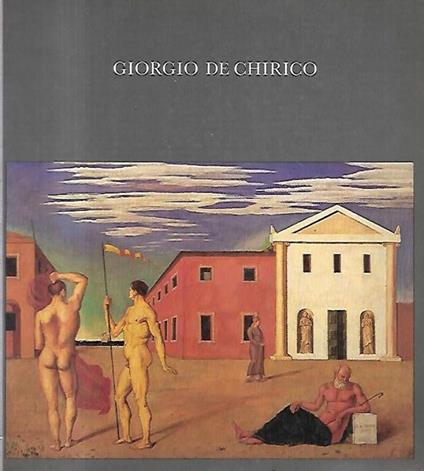 Giorgio De Chirico 1888-1978 I Catalogo - copertina