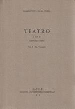 Teatro. Vol. I Le Tragedie / Vol. II Le Commedie (primo gruppo)