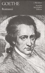 Goethe. Romanzi - Meridiani Collezione