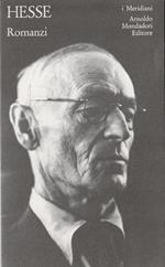 Hermann Hesse. Romanzi - Meridiani Collezione