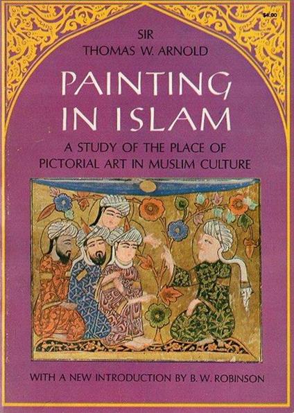 Painting in Islam: A study of the place of pictorial art in muslim culture - copertina