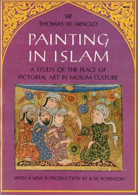 Painting in Islam: A study of the place of pictorial art in muslim culture - copertina