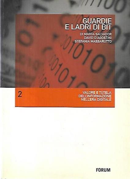 Guardie e ladri di bit : valore e tutela dell'informazione nell'era digitale - copertina