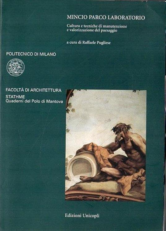 Mincio parco laboratorio: cultura e tecniche di manutenzione e valorizzazione del paesaggio - Raffaele Pugliese - copertina