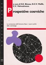Prospettive cosmiche : la conoscenza dell'universo fisico: i nuovi confini della cosmologia