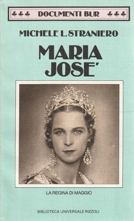 1° edizione! Maria José : la regina di maggio - Michele L. Straniero - copertina