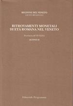 Ritrovamenti monetali di età romana nel Veneto - Provincia VI: Vol. 2: Venezia/Altino II