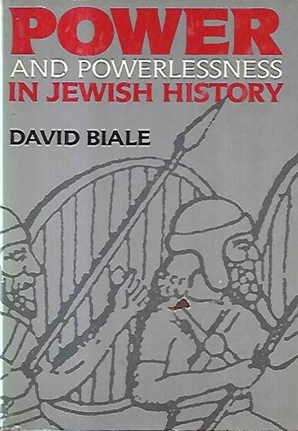 Power and powerlessness in Jewish history - David Biale - copertina