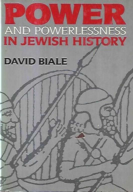 Power and powerlessness in Jewish history - David Biale - copertina
