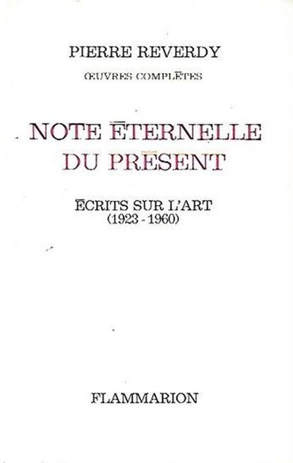 Note éternelle du présent: Ecrits sur l'art (1923-1960) - Pierre Reverdy - copertina