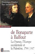 De Bonaparte a Balfour : la France, l'Europe occidentale et la Palestine, 1799-1917