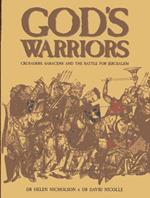 God's warriors: crusades, saracens and the battle for Jerusalem