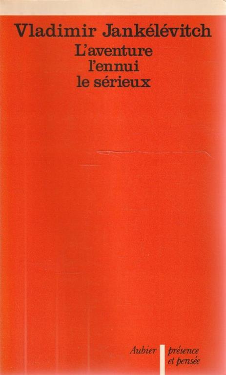 L' aventure l'ennui le sérieux - Vladimir Jankélévitch - copertina