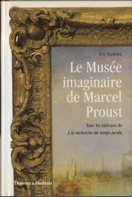 Le Musée imaginaire de Marcel Proust: Tous les tableaux de: A la recherche du temps perdu - copertina