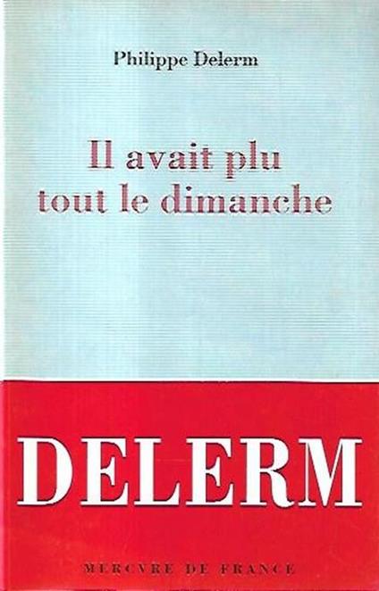 Il avait plu tout le dimanche - Philippe Delerm - copertina