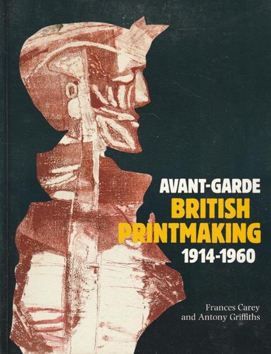 Avant-Garde. British Printmaking 1914-1960 - copertina