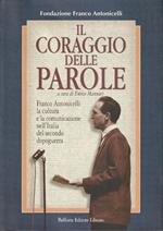 Il coraggio delle parole. Franco Antonicelli, la cultura e la comunicazione nell'Italia del secondo dopoguerra