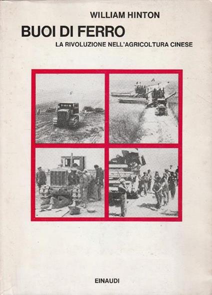 Buoi di ferro. La rivoluzione nell'agricoltura cinese - William Hinton - copertina