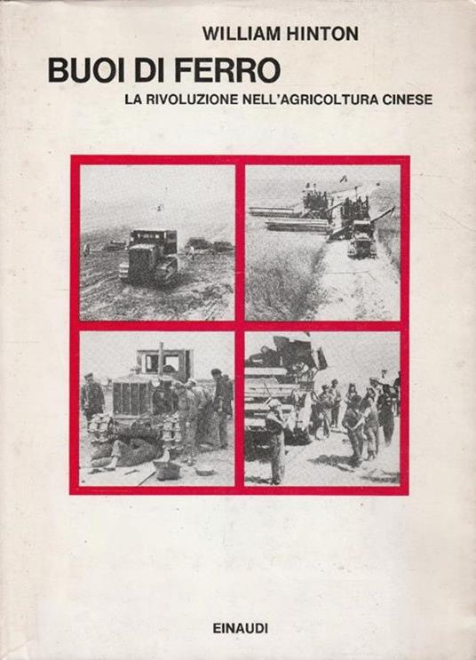Buoi di ferro. La rivoluzione nell'agricoltura cinese - William Hinton - copertina