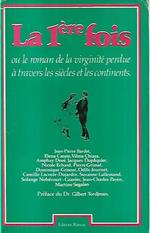 La première fois ou le roman de la virginité perdue à travers les siècles et les continents