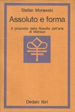 Assoluto e forma. A proposito della filosofia dell'arte di Malraux