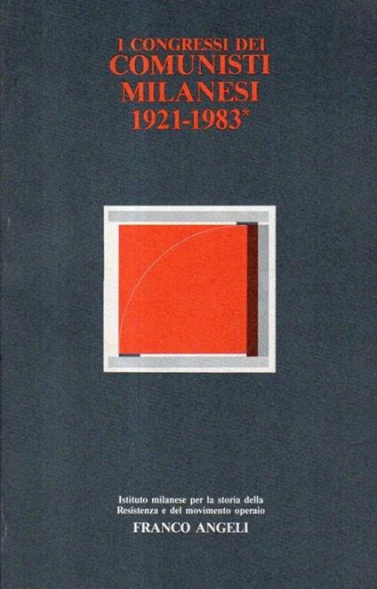 I congressi dei Comunisti Milanesi (1921-1983) - Gianfranco Petrillo - copertina