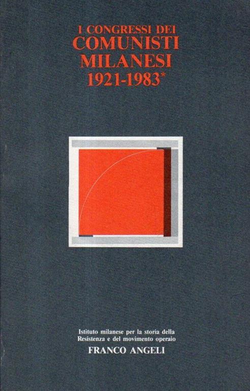 I congressi dei Comunisti Milanesi (1921-1983) - Gianfranco Petrillo - copertina