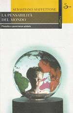 La pensabilità del mondo : filosofia e governanza globale