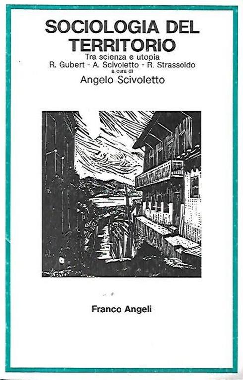 Sociologia del territorio: Tra scienza e utopia - Angelo Scivoletto - copertina