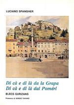 Di cà e di là de la Grapa, Di cà e di là del Pomeri: Blecs Gurizans