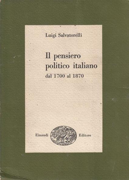 Il pensiero politico italiano dal 1700 al 1870 - L. Salvatorelli - copertina