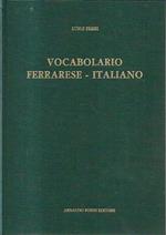 Vocabolrio ferrarese-italiano compilato sullo studio accurato del dizionario ferrarese di Carlo Azzi e di quelli italiani del Fanfani, Rigutini, Trinchera, Tommaseo, Longhi, Melzi, Carena e Rambelli
