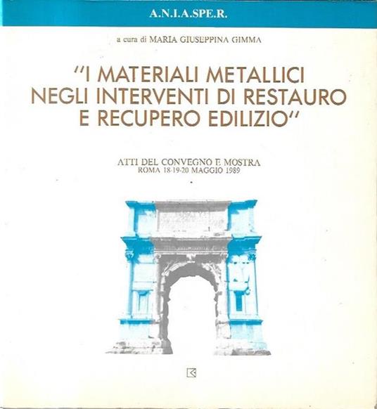 I materiali metallici negli interventi di restauro e recupero edilizio - Maria Giuseppina Gimma - copertina