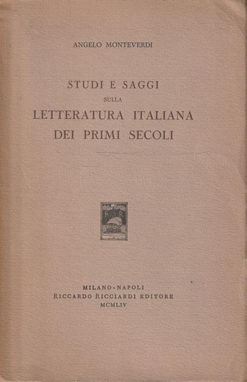 Studi e saggi sulla Letteratura Italiana dei primi secoli - Angelo Monteverdi - copertina