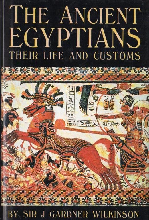The  Ancient Egyptians : their life and customs - copertina