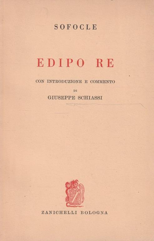 Edipo Re con introduzione e commento di Giuseppe Schiassi - Sofocle - copertina