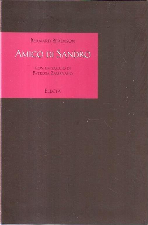 Amico di Sandro, con un saggio di Patrizia Zambrano - Bernard Berenson - copertina