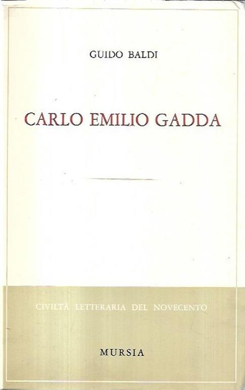 Autografato!!! Carlo Emilio Gadda - Guido Baldi - copertina