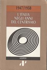 Istituto di Studi Ugo La Malfa - Regione Puglia. 1947/1958 L'Italia negli anni del centrismo