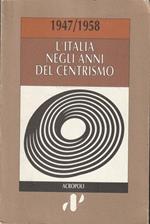 Istituto di Studi Ugo La Malfa - Regione Puglia. 1947/1958 L'Italia negli anni del centrismo