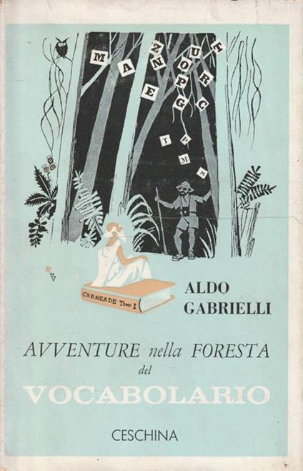 Avventure nella foresta del vocabolario. Storia di parole - Aldo Gabrielli - copertina