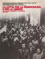 La lotta per la democrazia e per la libertà. Antifascismo, resistenza, costituzione 1919-1946