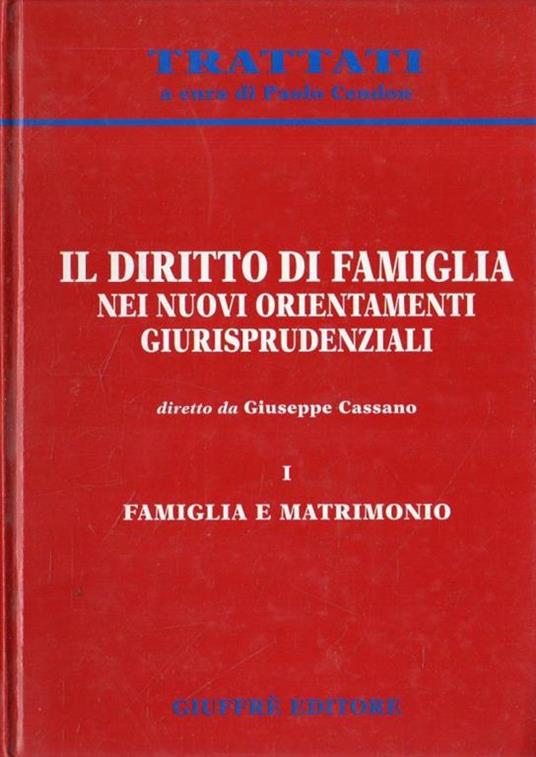 Il diritto di famiglia: nei nuovi orientamenti giurisprudenziali : Famiglia e matrimoni (I) - copertina