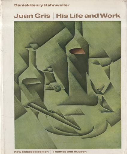 Juan Gris: his life and work - Daniel-Henry Kahnweiler - copertina